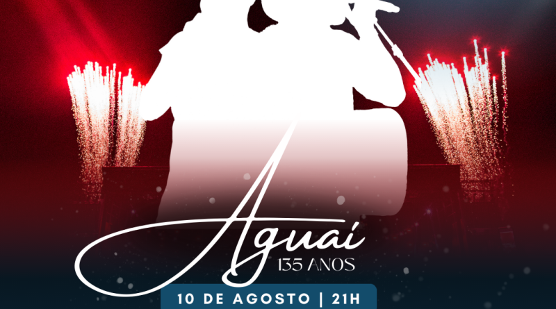 Qual será a atração do show dos 135 anos de Aguaí?